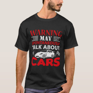 Camiseta Advertencia Puede Empezar a Hablar Sobre Coches Es