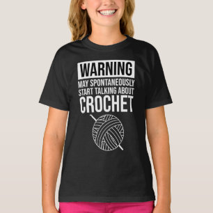 Camiseta Advertencia: puede empezar a hablar sobre ganchill