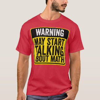 Camiseta Advertencia puede empezar a hablar sobre Math Math