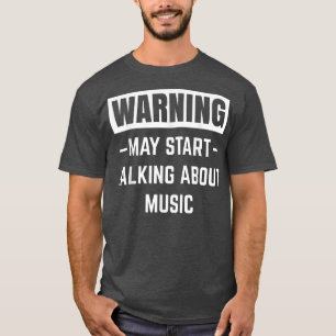 Camiseta Advertencia Puede Empezar a Hablar Sobre Música Di