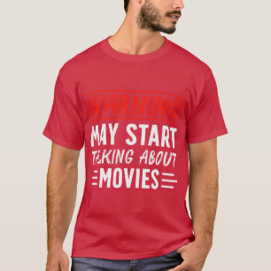 Camiseta Advertencia Puede Empezar a hablar sobre películas