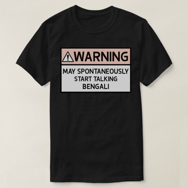 Camiseta Advertencia: puede hablar espontáneamente bengalí (Diseño del anverso)