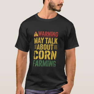 Camiseta Advertencia Puede Hablar Sobre El Cultivo De Maíz 