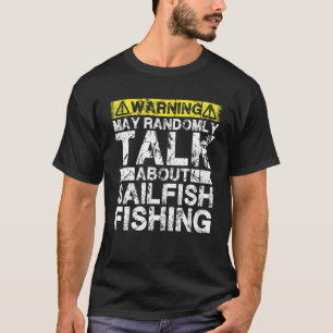 Camiseta Advertencia Puede Hablar Sobre La Pesca   Pez Vela
