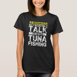 Camiseta Advertencia Puede Hablar Sobre Pescar Atún