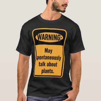 Camiseta Advertencia Puede Hablar Sobre Plantas