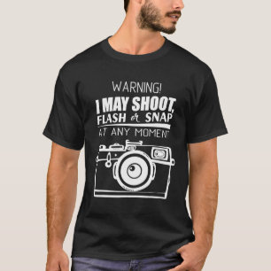 Camiseta Advertencia: puedo disparar a Flash o a fotos grac