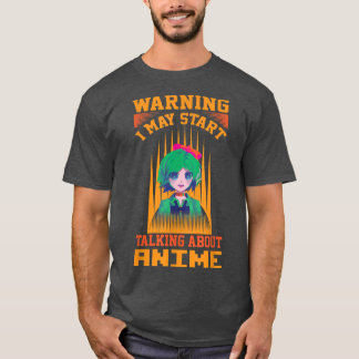 Camiseta advertencia Puedo empezar a hablar de anime manga