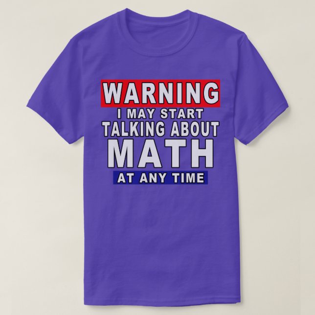 Camiseta Advertencia: Puedo Empezar A Hablar De Matemáticas (Diseño del anverso)