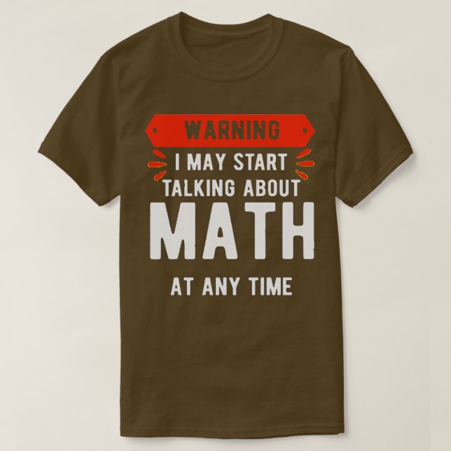 Camiseta Advertencia: Puedo Empezar A Hablar De Matemáticas (Diseño del anverso)