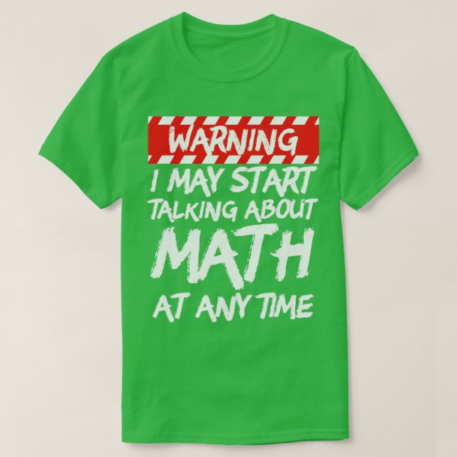Camiseta Advertencia: Puedo Empezar A Hablar De Matemáticas (Diseño del anverso)
