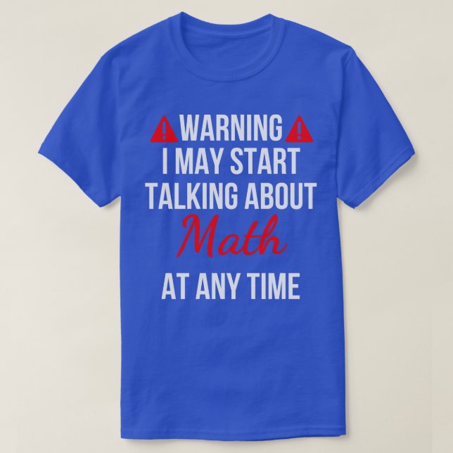 Camiseta Advertencia: Puedo Empezar A Hablar De Matemáticas (Diseño del anverso)