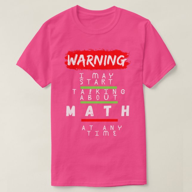 Camiseta Advertencia: Puedo Empezar A Hablar De Matemáticas (Diseño del anverso)