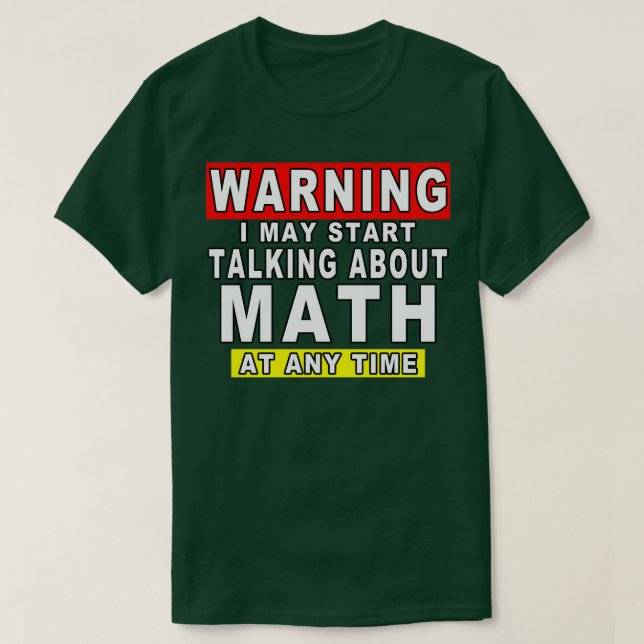 Camiseta Advertencia: Puedo Empezar A Hablar De Matemáticas (Diseño del anverso)