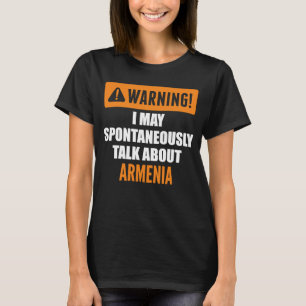 Camiseta Advertencia: Puedo hablar espontáneamente de Armen