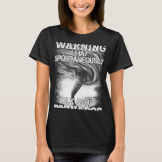 Camiseta Advertencia: Puedo Hablar Espontáneamente De Torna