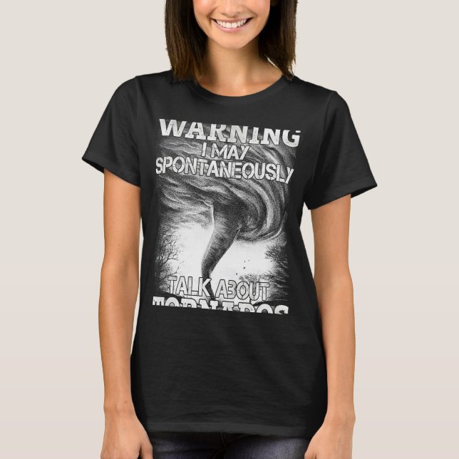Camiseta Advertencia: Puedo Hablar Espontáneamente De Torna (Anverso)
