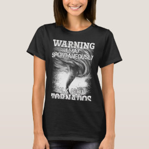 Camiseta Advertencia: Puedo Hablar Espontáneamente De Torna