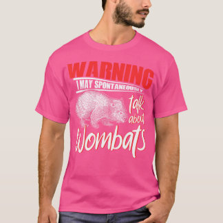 Camiseta Advertencia Puedo Hablar Espontáneamente De Wombat