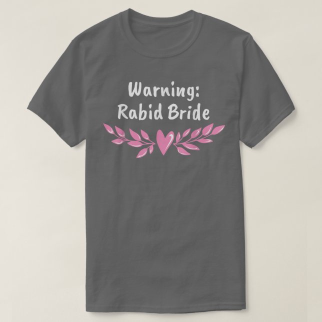 Camiseta Advertencia Rabid Bridal Party Pun Bridal Shower (Diseño del anverso)