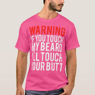 Camiseta ADVERTENCIA Si tocas mi BEARD Iamp39ll tocarás tu