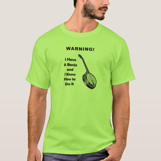Camiseta ¡Advertencia! Tengo un banjo y sé utilizarlo (Anverso)