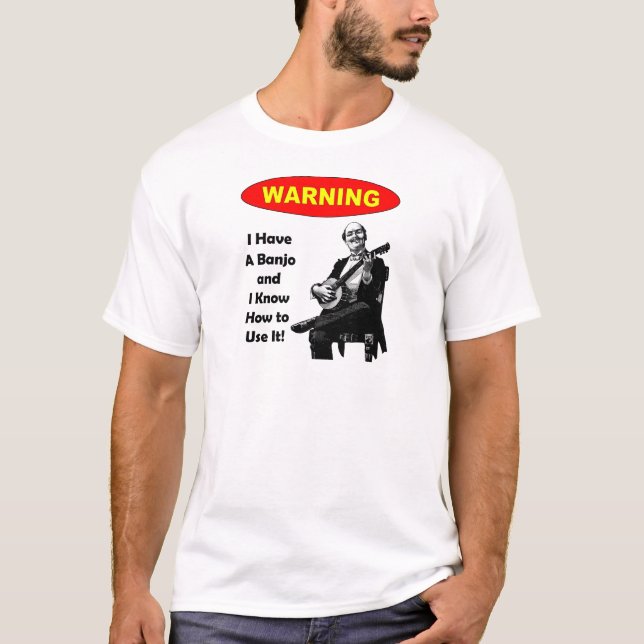 Camiseta ¡Advertencia! Tengo un banjo y sé utilizarlo (Anverso)
