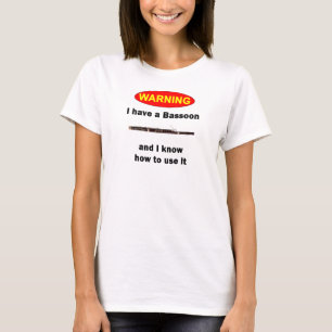 Camiseta ADVERTENCIA. Tengo un Bassoon y sé utilizarlo