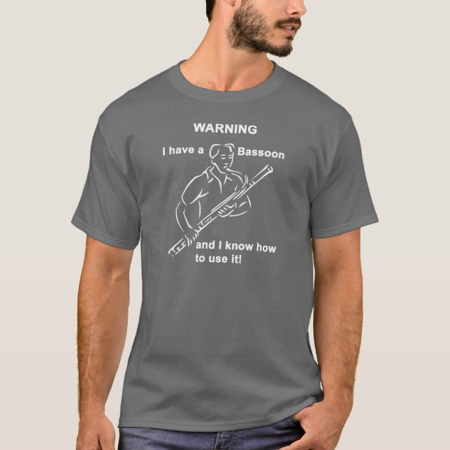 Camiseta ADVERTENCIA. Tengo un BASSOON y sé utilizarlo (Anverso)