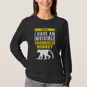 Camiseta Advertencia Tengo Un Mono Narizudo Invisible