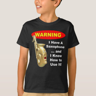 Camiseta Advertencia. Tengo un saxofón…