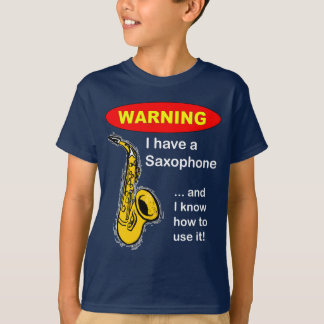 Camiseta Advertencia. Tengo un saxofón…