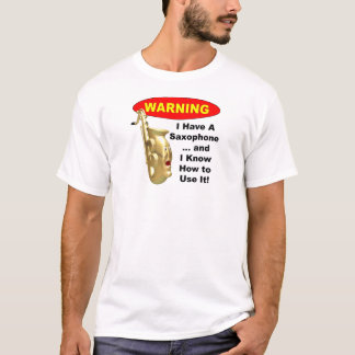 Camiseta Advertencia. Tengo un saxofón…