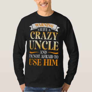 Camiseta Advertencia Tengo Un Tío Loco Y No Tengo Miedo De
