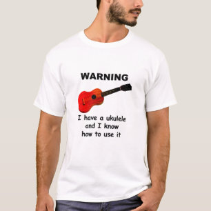 Camiseta Advertencia: Tengo un ukulele y sé utilizarlo