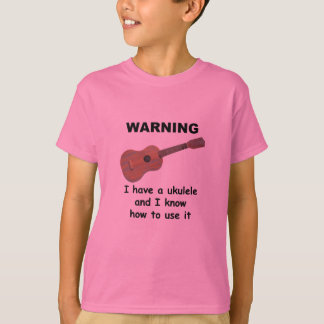 Camiseta Advertencia: Tengo un Ukulele y sé utilizarlo