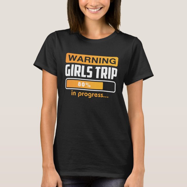 Camiseta Advertencia Viaje de Chicas en Progreso Fiesta de  (Anverso)