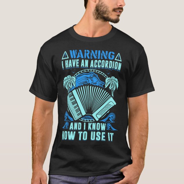 Camiseta Advirtiendo tengo acordeón y sé utilizarlo (Anverso)
