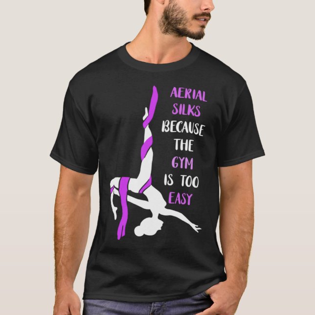Camiseta Aerial Gym Is Easy Aerial Hoop Circus Lyra Air Acr (Anverso)