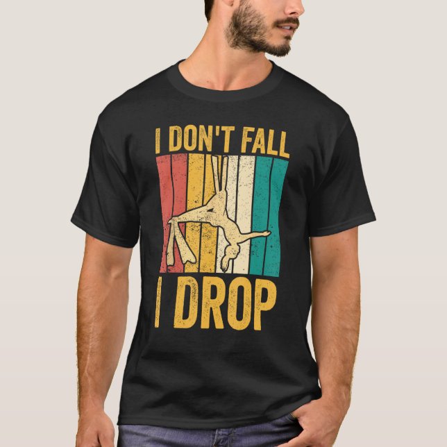 Camiseta Aerial Silk Aerialist I Don't Fall I Drop (Anverso)