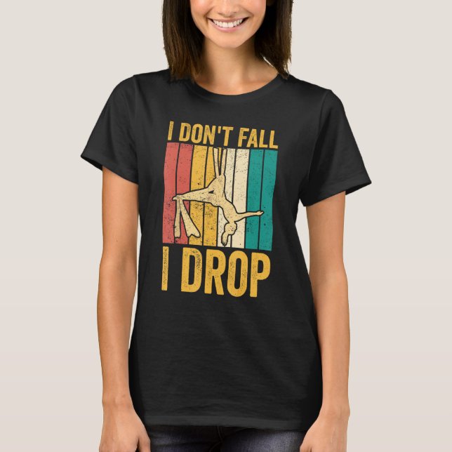 Camiseta Aerial Silk Aerialist I Don't Fall I Drop (Anverso)