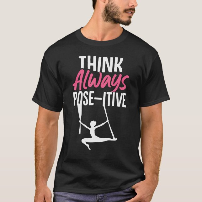 Camiseta Aerial Silk Aerialist Think Always Pose itive (Anverso)