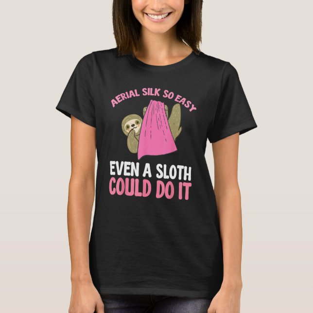 Camiseta Aerial Silk So Easy Even A Sloth Could Do It Aeria (Anverso)