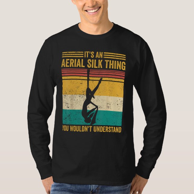 Camiseta Aerial Silk Thing You Wouldn t Understand Aerialis (Anverso)