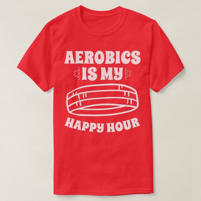 Camiseta Aerobic es mi estilo libre de deportes Happy Hour (Diseño del anverso)