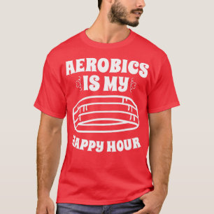 Camiseta Aerobic es mi estilo libre de deportes Happy Hour