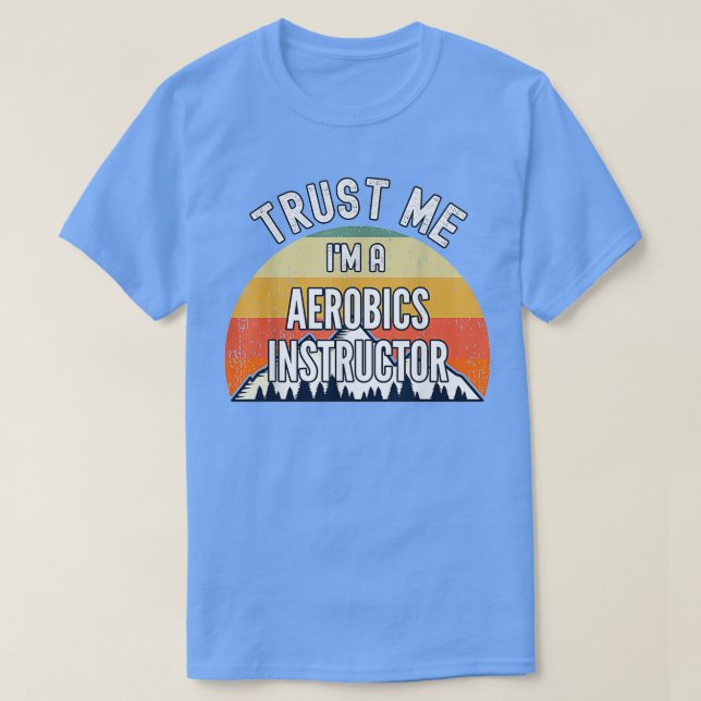 Camiseta Aerobic Funny Instructor Rust Me Im Inst 1 (Diseño del anverso)