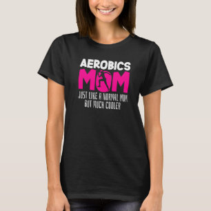 Camiseta Aerobic Mamá Chiste entrenamiento Fitness Mami Gym