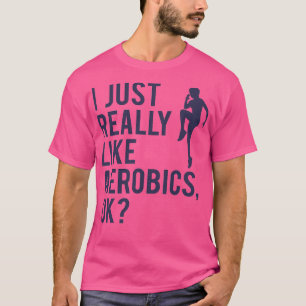 Camiseta Aeróbicos dicen que la gimnasia cita el regalo de 