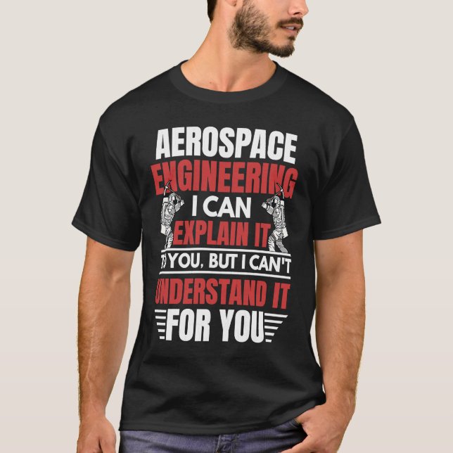 Camiseta Aerospace Engineering I Can Explain  Engineer Grap (Anverso)